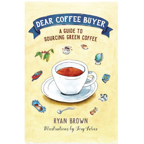 Dear Coffee Buyer By Ryan Brown