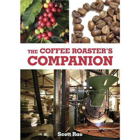 The Coffee Roasters Companion By Scott Rao
