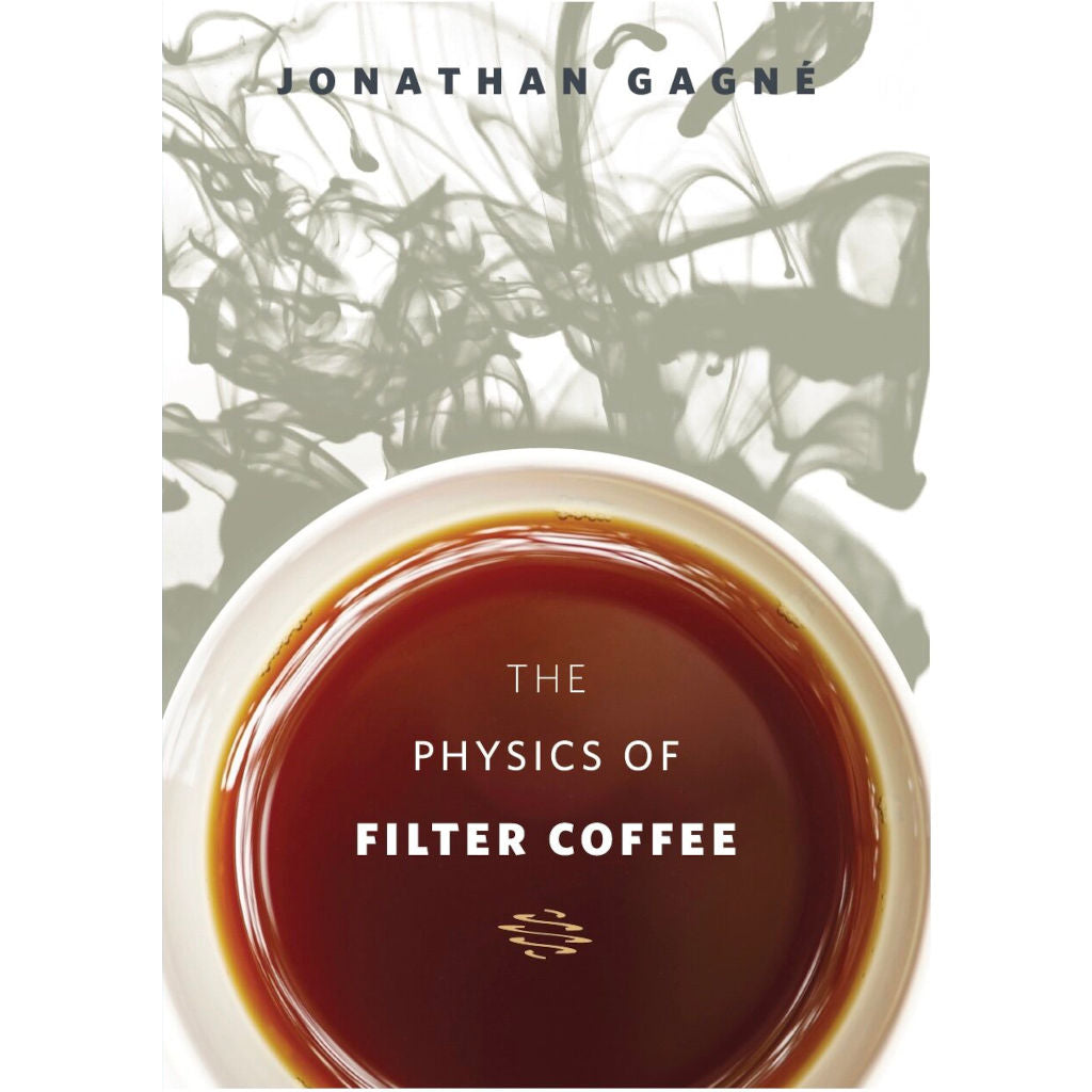 The Physics Of Filter Coffee Book By Jonathan Gagne
