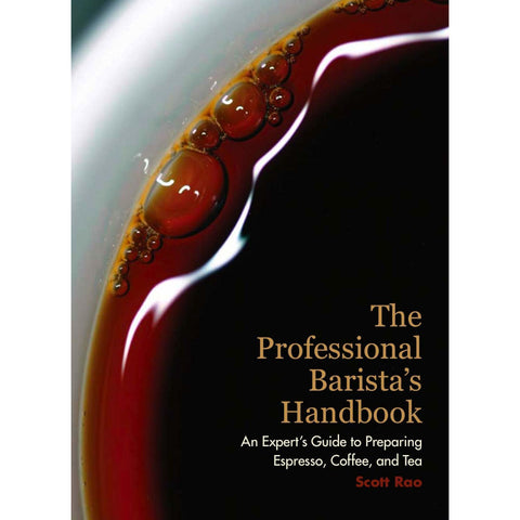 The Professional Baristas Handbook By Scott Rao
