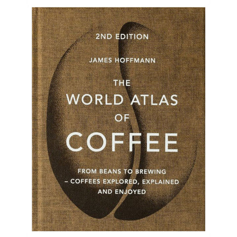 The World Atlas Of Coffee by James Hoffman 2nd Edition Cover